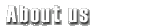About us